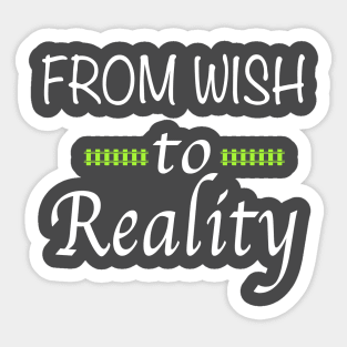 From Wish to Reality Sticker